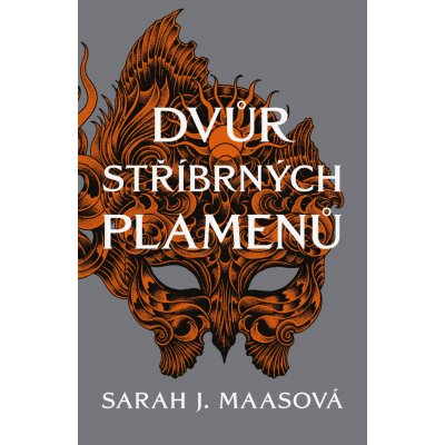 Dvůr stříbrných plamenů - Sarah Janet Maas – Hledejceny.cz