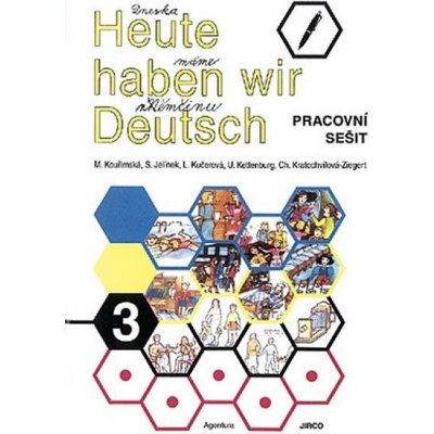 Heute haben wir Deutsch 3 - Pracovní sešit – Hledejceny.cz