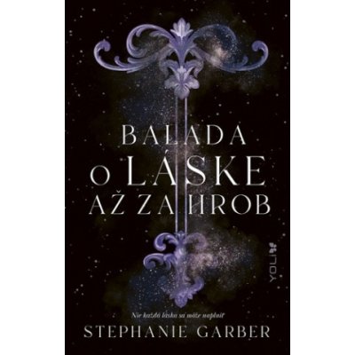 Balada o láske až za hrob - Stephanie Garber – Hledejceny.cz