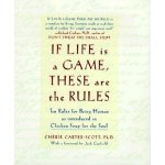 If Life Is a Game, These Are the Rules: Ten Rules for Being Human as Introduced in Chicken Soup for the Soul Carter-Scott CheriePevná vazba – Hledejceny.cz