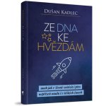 Ze dna ke hvězdám - Dušan Kadlec – Hledejceny.cz