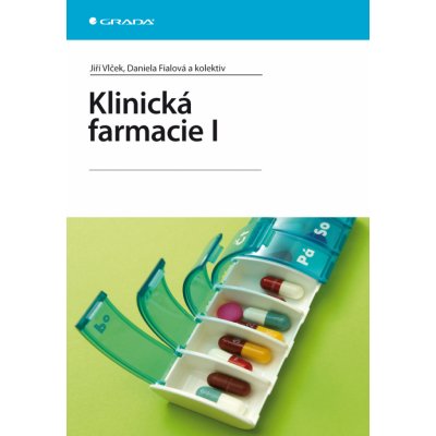 Klinická farmacie I - Vlček Jiří, Fialová Daniela, kolektiv – Hledejceny.cz