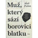 Muž, který sází borovici blatku - Aleš Palán – Zbozi.Blesk.cz