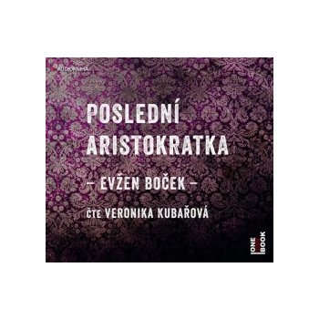 Poslední aristokratka - čte Veronika Kubařová