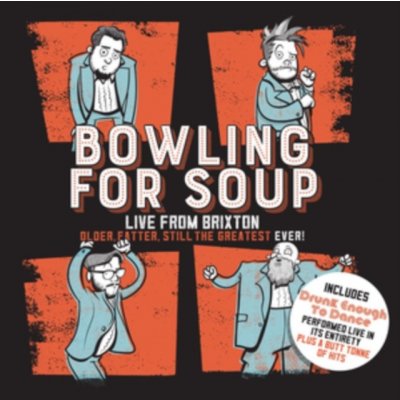 Older Fatter Still The Greatest Ever - Live From Brixton - Bowling for Soup CD – Zbozi.Blesk.cz