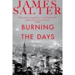 Burning the Days - Salter James – Hledejceny.cz