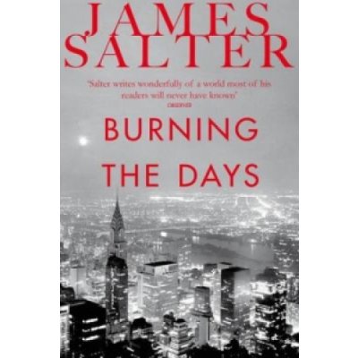 Burning the Days - Salter James – Hledejceny.cz