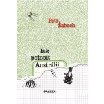 Jak potopit Austrálii - Petr Šabach – Hledejceny.cz