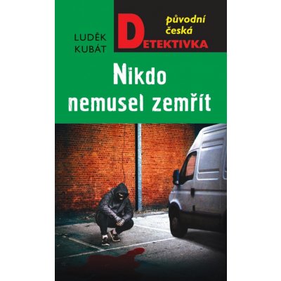 Nikdo nemusel zemřít - Luděk Kubát