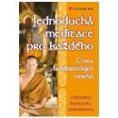 Jednoduchá meditace pro každého - cesta buddhistických mnichů