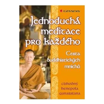 Jednoduchá meditace pro každého - cesta buddhistických mnichů