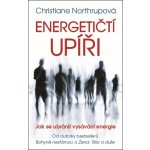 Energetičtí upíři - Jak se ubránit vysávání energie - Christiane Northrupová
