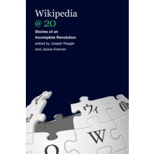 Wikipedia @ 20: Stories of an Incomplete Revolution Reagle JosephPaperback