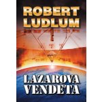 Lazarova vendeta - 2. vydání - Robert Ludlum – Hledejceny.cz