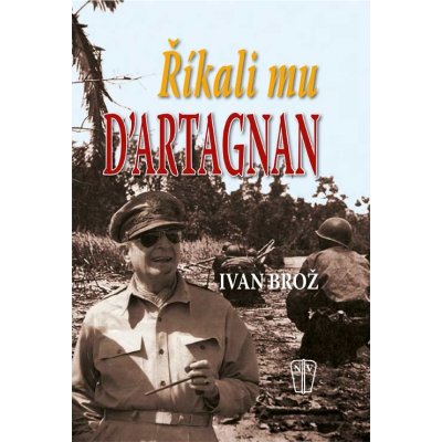 Říkali mu D´Artagnan Ivan Brož – Hledejceny.cz