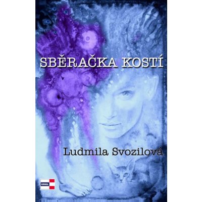 Sběračka kostí - Svozilová Ludmila