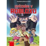 Uvězněni v Robloxu - kolektiv autorů – Hledejceny.cz