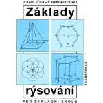 Základy rýsování pro základní školu - Kadleček, Gergelitsová – Zboží Mobilmania