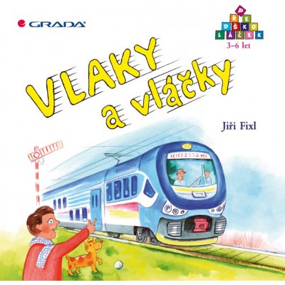 Vlaky a vláčky - Fixl Jiří – Zboží Mobilmania