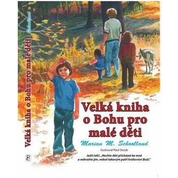 Schoolland Marian M.: Velká o Bohu pro malé děti