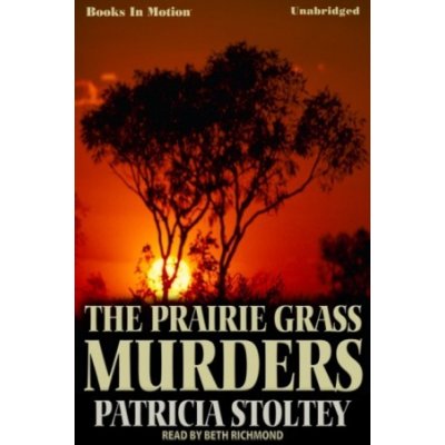 Prairie Grass Murders, The Stoltey Patricia audio – Hledejceny.cz