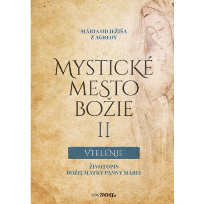 Mystické mesto Božie II - Vtelenie – Hledejceny.cz