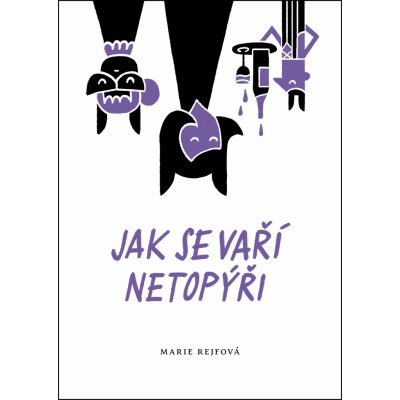 Jak se vaří netopýři - Marie Rejfová, Daniel Špaček ilustrácie
