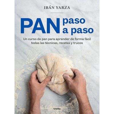 Pan Paso a Paso: Un Curso de Pan Para Aprender de Forma Fcil Todas Las Tcnicas, Recetas Y Trucos / Bread Step by Step. a Bread Course Yarza IbnPaperback – Hledejceny.cz