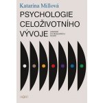 Psychologie celoživotního vývoje - Katarína Millová – Hledejceny.cz