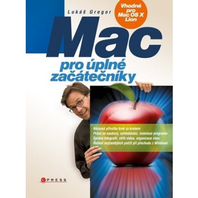 Mac pro úplné začátečníky - Lukáš Gregor – Hledejceny.cz