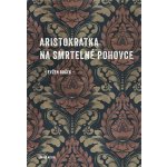Aristokratka na smrtelné pohovce - Evžen Boček – Hledejceny.cz