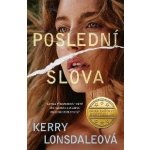 Poslední slova - Lonsdaleová Kerry – Hledejceny.cz