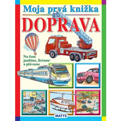 Moja prvá knižka – Doprava – Zbozi.Blesk.cz