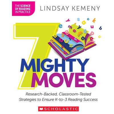 7 Mighty Moves: Research-Backed, Classroom-Tested Strategies to Ensure K-To-3 Reading Success Kemeny LindsayPaperback – Zboží Mobilmania