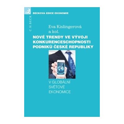 Nové trendy ve vývoji konkurenceschopnosti podniků České republiky: v globální světové ekonomice – Hledejceny.cz