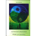 Vztahová sinusoida - Příběh pro Jasmínku - Ester Davidová – Hledejceny.cz