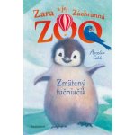 Zara a jej Záchranná zoo - Zmätený tučniačik - Amelia Cobb – Hledejceny.cz