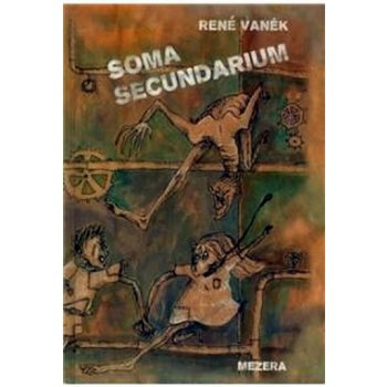 Soma secundarium - René Vaněk