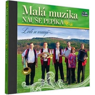 Malá muzika Nauše Pepíka - Lodi se vracejí CD