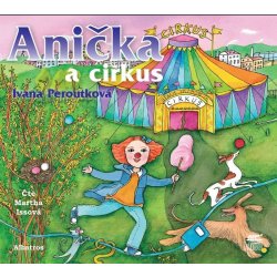 Anička a cirkus - Ivana Peroutková