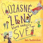 Úžasné ženy, které změnily svět - Kate Pankhurst – Hledejceny.cz