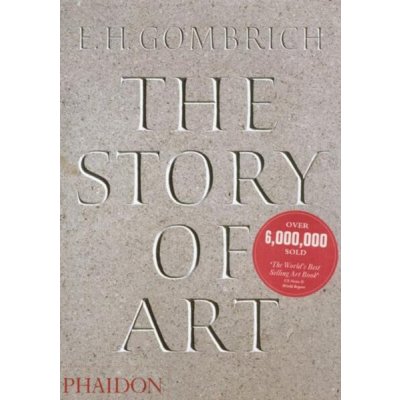 The Story of Art - Ernst H. Gombrich – Hledejceny.cz