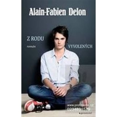 Z rodu vyvolených - Alain-Fabien Delon – Hledejceny.cz