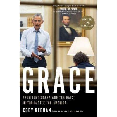 Grace: President Obama and Ten Days in the Battle for America Keenan CodyPaperback – Hledejceny.cz