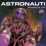 Astronauti - Stanislav Lem - čtou M. Růžek, V. Ráž, O. Brousek, V. Brabec – Hledejceny.cz