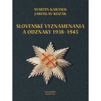 Slovenské vyznamenania a odznaky 1938 - 1945 – Zbozi.Blesk.cz
