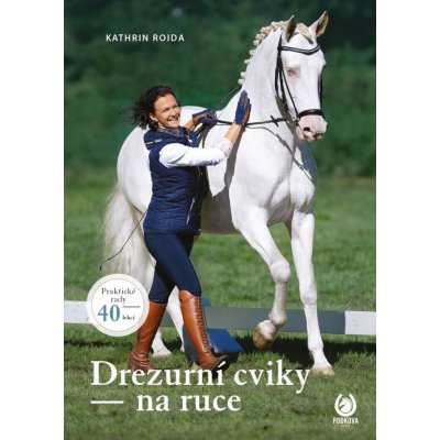 Drezurní cviky na ruce - Kathrin Roida