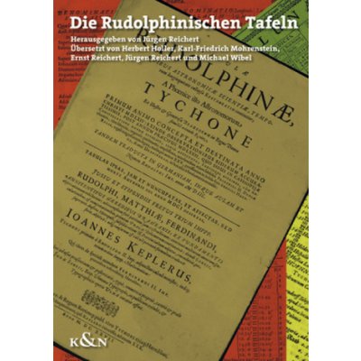 Die Rudolphinischen Tafeln - Johannes Kepler – Hledejceny.cz