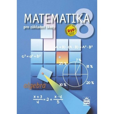 Matematika pro základní školy 8, algebra, učebnice - Zdeněk Půlpán – Hledejceny.cz