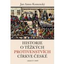 Historie o těžkých protivenstvých církve české - Jan Amos Komenský V jazyce 21. století